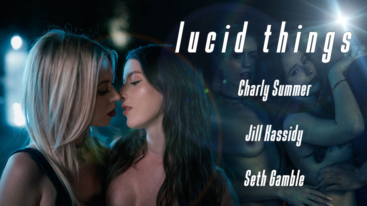 Charly Summer & Jill Kassidy - Lucid Things - Porn00